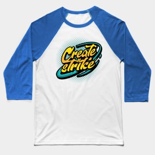 CREATE & STRIKE Baseball T-Shirt